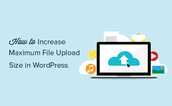 Tăng giới hạn kích thước Upload File trong WordPress