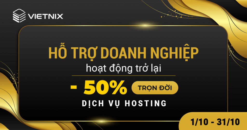 Vietnix giảm giá 50% TRỌN ĐỜI dịch vụ Hosting