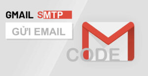 Code gửi email SMTP từ Gmail cho WordPress
